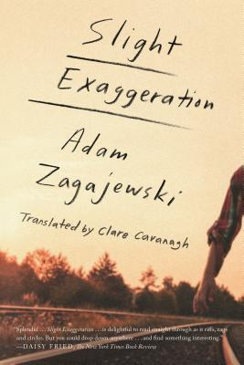Slight Exaggeration - Zagajewski, Adam