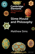 Slime Mould and Philosophy