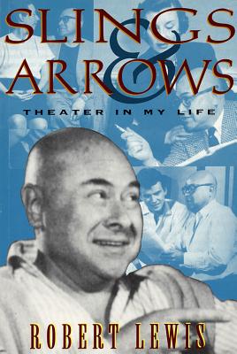 Slings and Arrows: Theater in My Life - Lewis, Robert