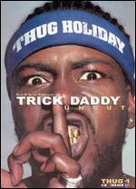 Slip N' Slide Presents: Trick Daddy Uncut