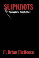 Slipknots: Essays for a Tangled Age