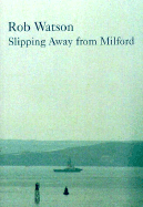 Slipping Away from Milford