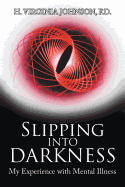 Slipping Into Darkness: My Experience with Mental Illness