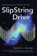 Slipstring Drive: String Theory, Gravity, and Faster Than Light Travel