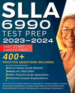 SLLA 6990 Test Prep 2024-2025: All-in-One SLLA Study Guide For Passing Your School Leader Licensure Assessment Examination. Includes Study Manual with Detailed Exam Review Material, 400+ Practice Test Questions, and Answer Explanations.