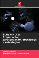 SLNs e NLCs: Prepara??o, carateriza??o, obstculos e estrat?gias