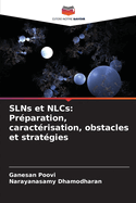 SLNs et NLCs: Prparation, caractrisation, obstacles et stratgies