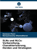 SLNs und NLCs: Vorbereitung, Charakterisierung, Hrden und Strategien