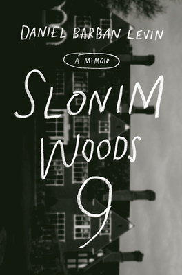 Slonim Woods 9: A Memoir - Levin, Daniel Barban