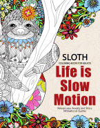 Sloth Coloring Book for Adults: Slow life Inspriational and Motivation Quotes Design for Adults, Teen, Kids, boy and Girls