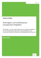 Slotvergabe auf hochbelasteten europ?ischen Flugh?fen: Die Vergabe von Start- und Landerechten bei Kapazit?tsengp?ssen der Luftverkehrsinfrastruktur unter den Bedingungen eines wachsenden Marktes im Hinblick auf Marktzugang und Wettbewerb