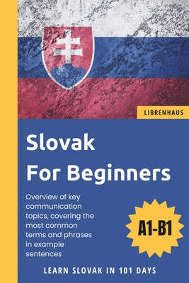 Slovak For Beginners: Learn Slovak in 101 Days - Librenhaus