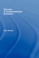 Slovene: A Comprehensive Grammar - Herrity, Peter