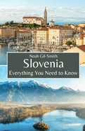 Slovenia: Everything You Need to Know