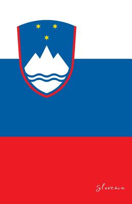 Slovenia: Flag Notebook, Travel Journal to Write In, College Ruled Journey Diary - Flags of the World, and Gift, Travelers