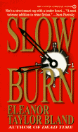 Slow Burn - Bland, Eleanor Taylor