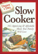 Slow Cooker: 365 Appetizing and Affordable Meals Your Family Will Love