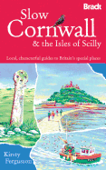Slow Cornwall: & the Isles of Scilly