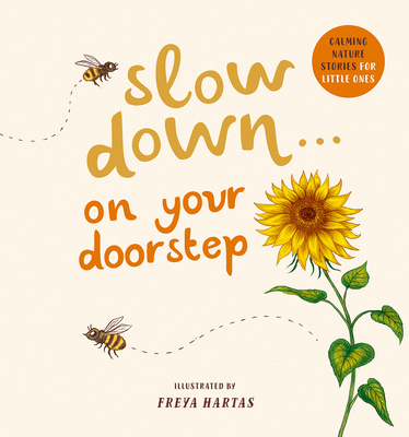 Slow Down . . . on Your Doorstep: Calming Nature Stories for Little Ones - Williams, Rachel