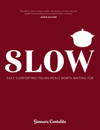 Slow: Easy, Comforting Italian Meals Worth Waiting for