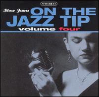 Slow Jams: On the Jazz Tip, Vol. 4 - Various Artists