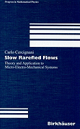 Slow Rarefied Flows: Theory and Application to Micro-Electro-Mechanical Systems