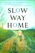 Slow Way Home - Morris, Michael