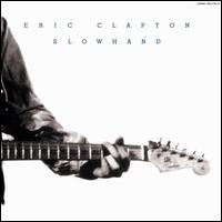 Slowhand [35th Anniversary Edition] - Eric Clapton