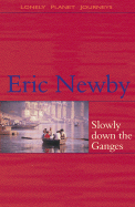 Slowly down the Ganges - Newby, Eric