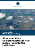 Slum und Slum-Sanierungsstrategie in Indien (gem?? RAY-Leitlinien)