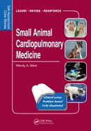 Small Animal Cardiopulmonary Medicine: Self-Assessment Color Review