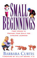 Small Beginnings: First Steps to Prepare Your Child for Lifelong Learning