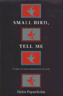 Small Bird, Tell Me: Stories of Greek Immigrants in Utah - Papanikolas, Helen