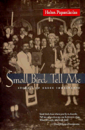 Small Bird Tell Me: Stories of Greek Immigrants