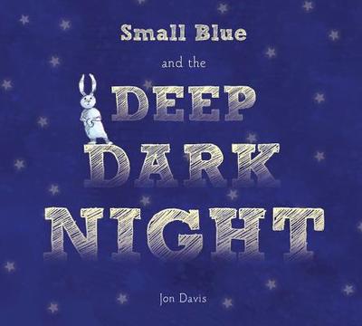 Small Blue and the Deep Dark Night - 