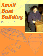 Small Boat Buildidng - Greenwell, Dave, and Greenwell, David K