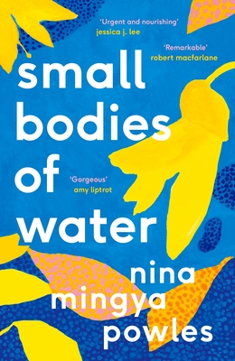 Small Bodies of Water - Powles, Nina Mingya