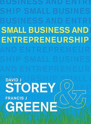 Small Business and Entrepreneurship - Storey, David, and Greene, Francis