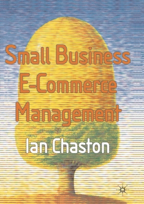 Small Business E-Commerce Management - Chaston, Ian, Dr.