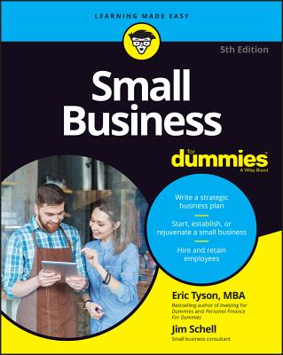 Small Business for Dummies - Schell, Jim, and Tyson, Eric