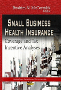 Small Business Health Insurance: Coverage & Tax Incentive Analyses