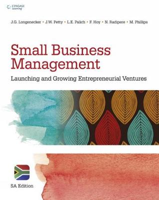 Small Business Management: Launching and Growing Entrepreneurial Ventures, South African Edition - Longenecker, Justin, and Radipere, Nkoana