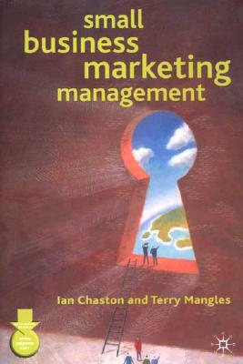 Small Business Marketing Management - Chaston, Ian, Dr., and Mangles, Terry