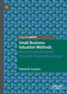Small Business Valuation Methods: How to Evaluate Small, Privately-owned Businesses