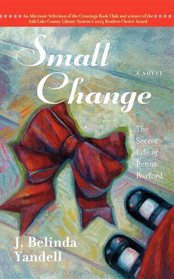 Small Change: The Secret Life of Penny Burford - Yandell, J Belinda