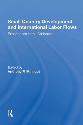 Small Country Development and International Labor Flows: Experiences in the Caribbean - Maingot, Anthony