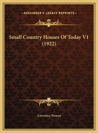 Small Country Houses of Today V1 (1922)