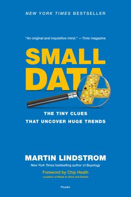 Small Data: The Tiny Clues That Uncover Huge Trends - Lindstrom, Martin