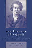 Small Doses of Arsenic: A Bohemian Woman's Story of Survival