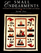 Small Endearments: Nineteenth Century Quilts for Children and Dolls, Second Edition